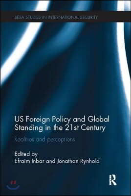 US Foreign Policy and Global Standing in the 21st Century