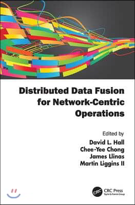 Distributed Data Fusion for Network-Centric Operations