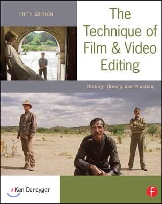 The Technique of Film and Video Editing