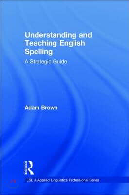 Understanding and Teaching English Spelling