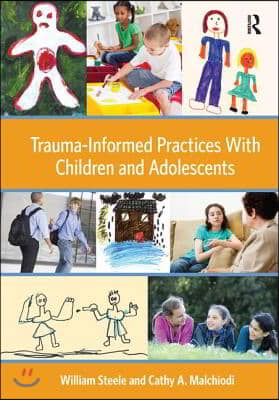 Trauma-Informed Practices With Children and Adolescents