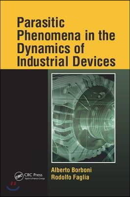 Parasitic Phenomena in the Dynamics of Industrial Devices