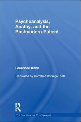 Psychoanalysis, Apathy, and the Postmodern Patient