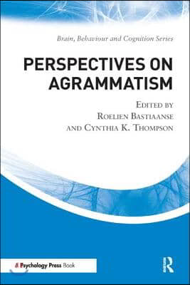 Perspectives on Agrammatism