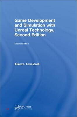 Game Development and Simulation with Unreal Technology, Second Edition