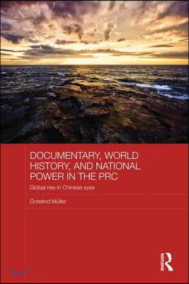 Documentary, World History, and National Power in the PRC