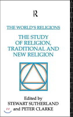 World&#39;s Religions: The Study of Religion, Traditional and New Religion