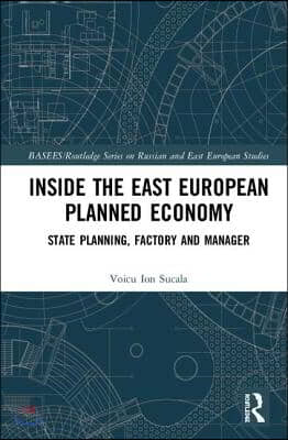 Inside the East European Planned Economy