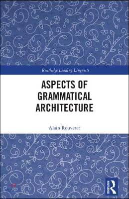 Aspects of Grammatical Architecture