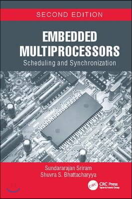 Embedded Multiprocessors: Scheduling and Synchronization, Second Edition