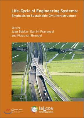 Life-Cycle of Engineering Systems: Emphasis on Sustainable Civil Infrastructure