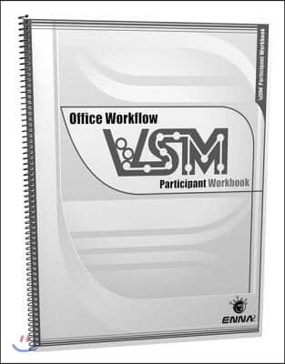 Vsm Office Workflow: Participant Workbook: Participant Workbook