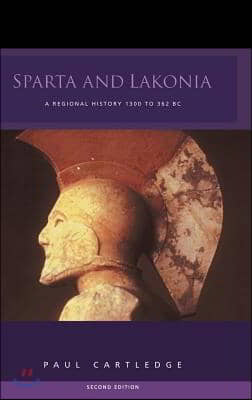 Sparta and Lakonia: A Regional History 1300-362 BC