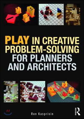 Play in Creative Problem-solving for Planners and Architects