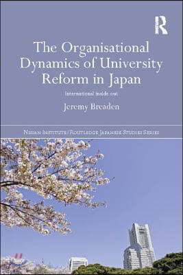 Organisational Dynamics of University Reform in Japan