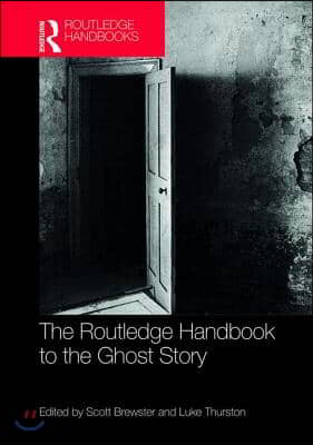 Routledge Handbook to the Ghost Story