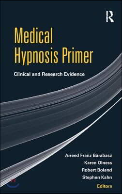 Medical Hypnosis Primer: Clinical and Research Evidence