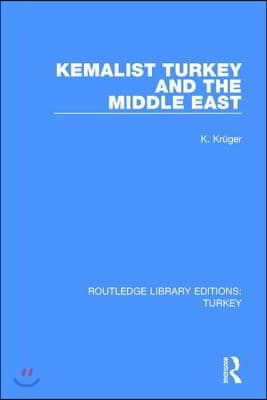 Kemalist Turkey and the Middle East