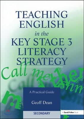 Teaching English in the Key Stage 3 Literacy Strategy