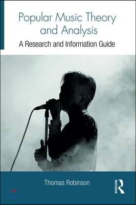 Popular Music Theory and Analysis: A Research and Information Guide