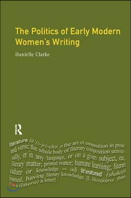 Politics of Early Modern Women&#39;s Writing