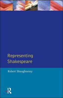 Representing Shakespeare: England, History and the RSC