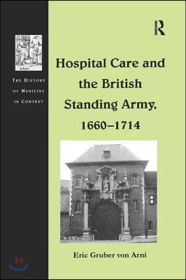 Hospital Care and the British Standing Army, 1660–1714