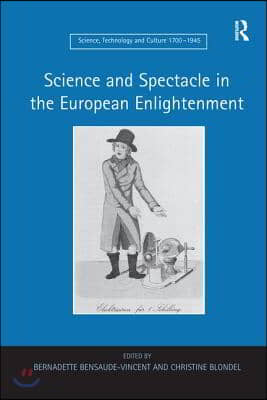 Science and Spectacle in the European Enlightenment