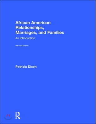 African American Relationships, Marriages, and Families: An Introduction