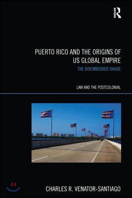 Puerto Rico and the Origins of U.S. Global Empire