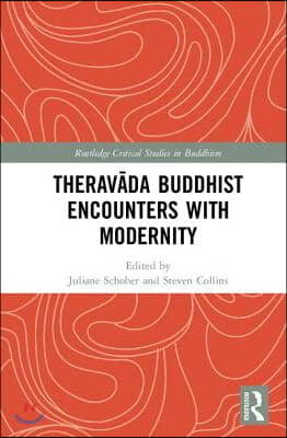 Theravada Buddhist Encounters with Modernity