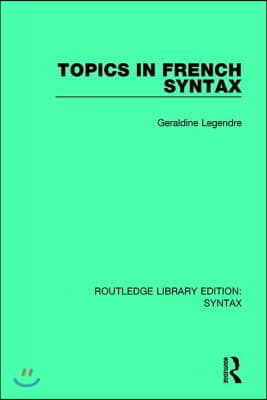 Topics in French Syntax