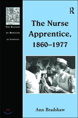 Nurse Apprentice, 1860–1977