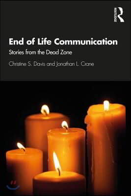 End of Life Communication: Stories from the Dead Zone