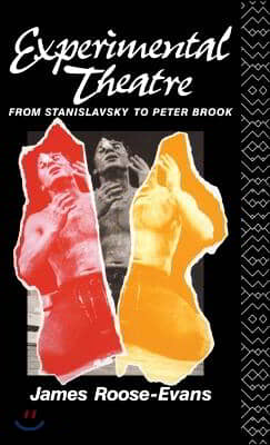 Experimental Theatre: From Stanislavsky to Peter Brook