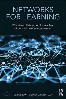 Networks for Learning: Effective Collaboration for Teacher, School and System Improvement