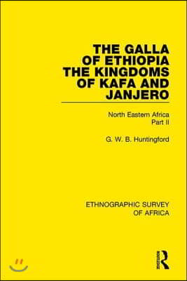 Galla of Ethiopia; The Kingdoms of Kafa and Janjero