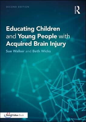 Educating Children and Young People with Acquired Brain Injury