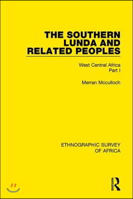 Southern Lunda and Related Peoples (Northern Rhodesia, Belgian Congo, Angola)