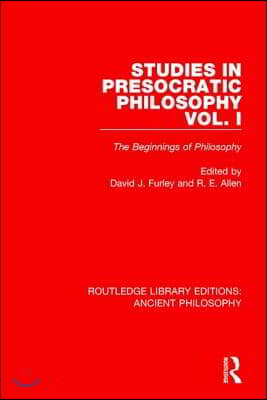 Studies in Presocratic Philosophy Volume 1