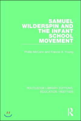 Samuel Wilderspin and the Infant School Movement