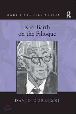 Karl Barth on the Filioque