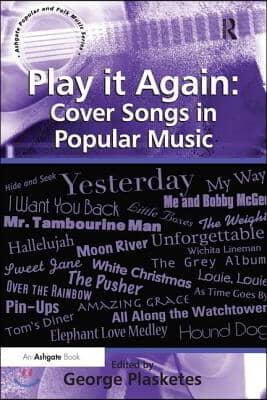 Play It Again: Cover Songs in Popular Music