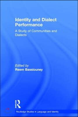 Identity and Dialect Performance: A Study of Communities and Dialects
