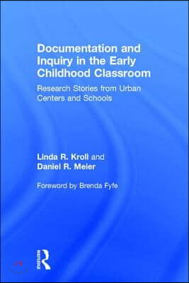 Documentation and Inquiry in the Early Childhood Classroom