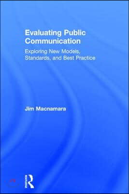 Evaluating Public Communication: Exploring New Models, Standards, and Best Practice