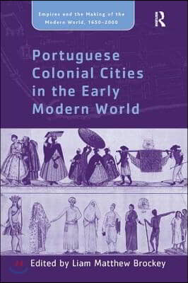 Portuguese Colonial Cities in the Early Modern World