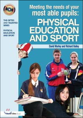 Meeting the Needs of Your Most Able Pupils in Physical Education &amp; Sport