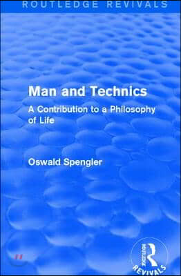 Routledge Revivals: Man and Technics (1932)