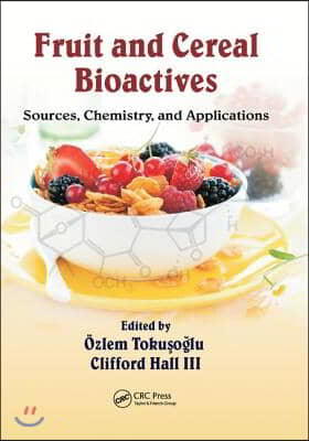 Fruit and Cereal Bioactives: Sources, Chemistry, and Applications